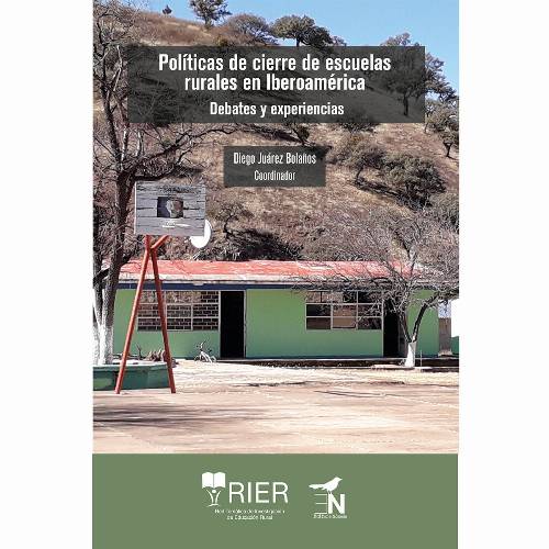 Políticas de cierre de escuelas rurales en Iberoamérica. Debates y experiencias