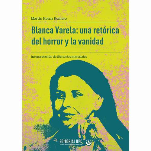 Blanca Varela: una retórica del horror y la vanidad