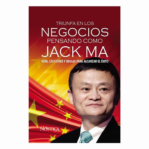 Triunfa en los negocios pensando como Jack Ma