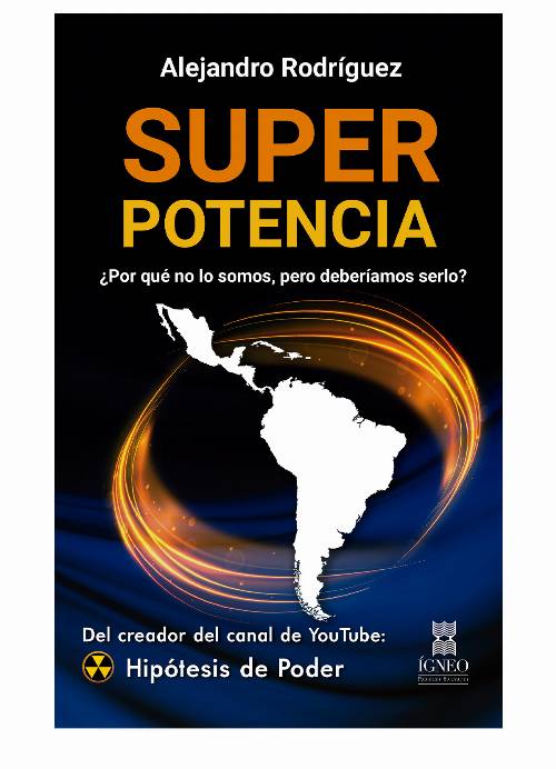 Superpotencia ¿Por qué no lo somos, pero deberíamos serlo?