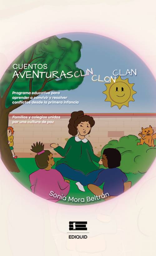 Aventuras Clin Clon Clan. Programa educativo para aprender a convivir y resolver desde la primera infancia. Familias y colegios unidos por una cultura de paz