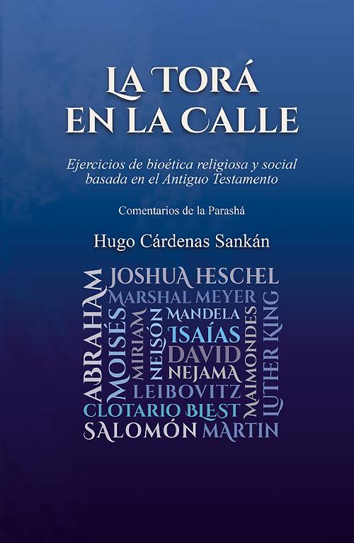 La Torá en la calle. Ejercicios de bioética religiosa y social basada en el Antiguo Testamento. Comentarios de la parashá