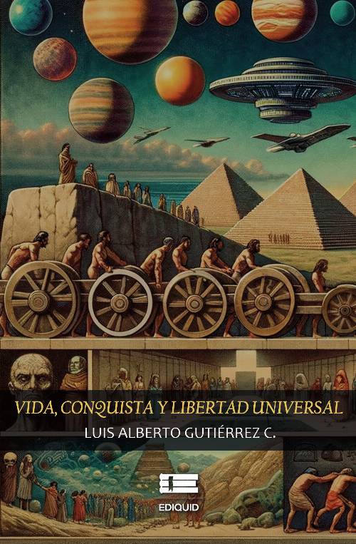 Vida, conquista y libertad universal