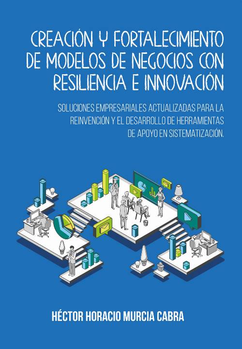 Creación y fortalecimiento de modelos de negocios con resiliencia e innovación