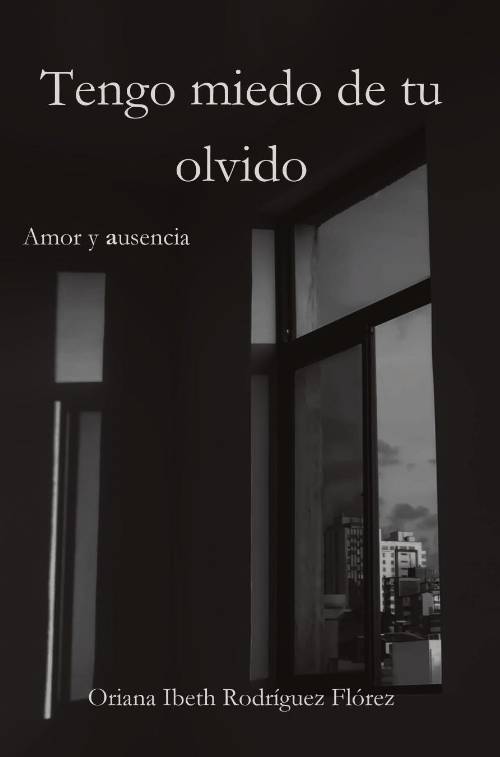Tengo miedo de tu olvido