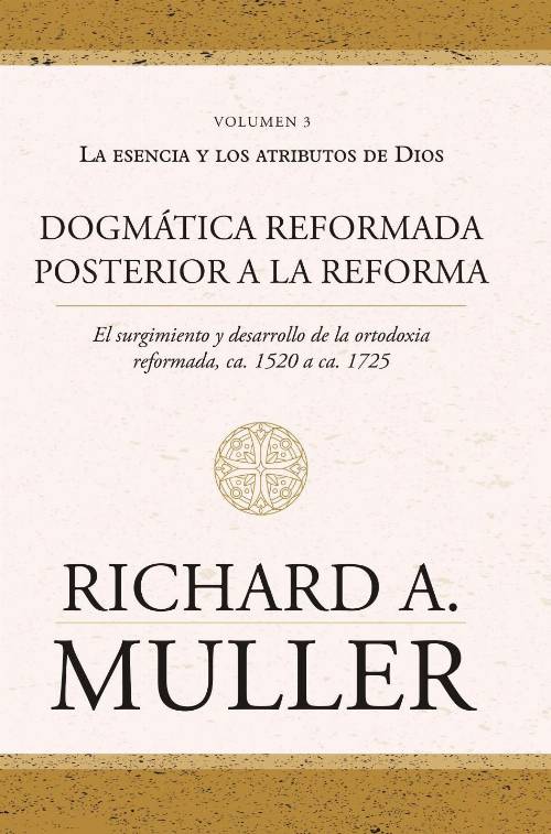 Dogmática reformada posterior a la Reforma Vol. 3
