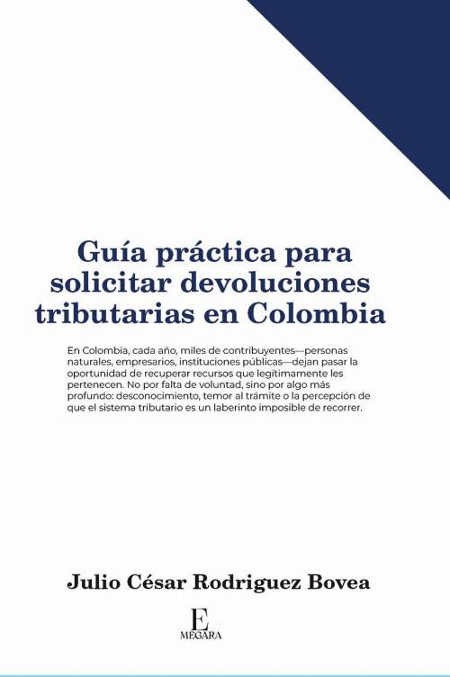 Guía práctica para solicitar devoluciones tributarias en Colombia