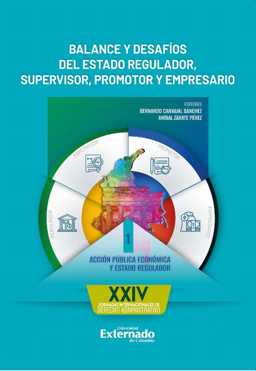 Balance y desafíos del estado regulador, supervisor, promotor y empresario. Tomo I