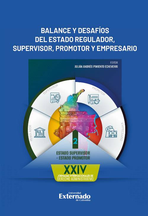 Balance y desafíos del estado regulador, supervisor, promotor y empresario. Tomo II