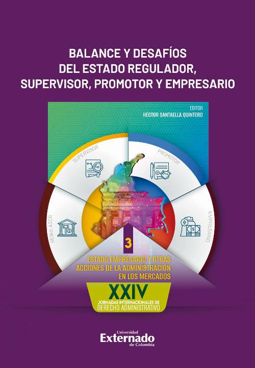 Balance y desafíos del estado regulador, supervisor, promotor y empresario. Tomo III