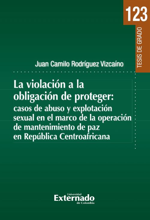 La violación a la obligación de proteger: casos de abuso y explotación sexual en el marco de la operación de mantenimiento de paz en República Centroafricana