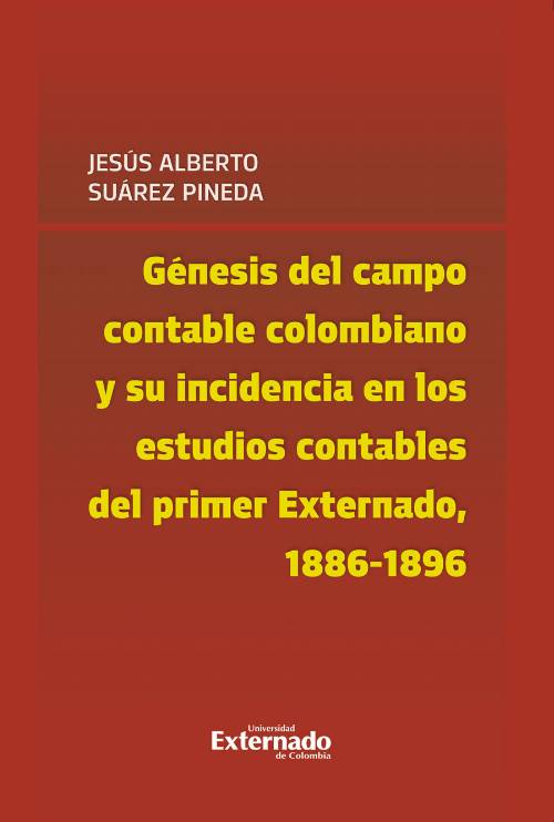 Génesis del campo contable colombiano y su incidencia en los estudios contables del primer Externado, 1886-1896