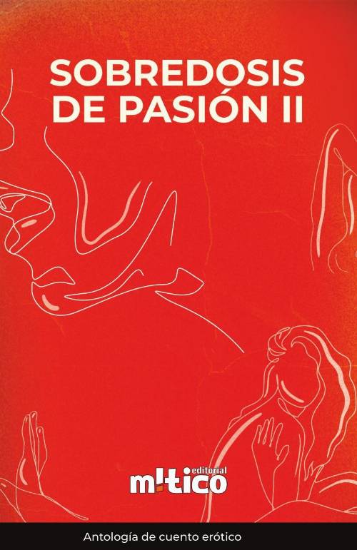 Sobredosis de pasión. Tomo II