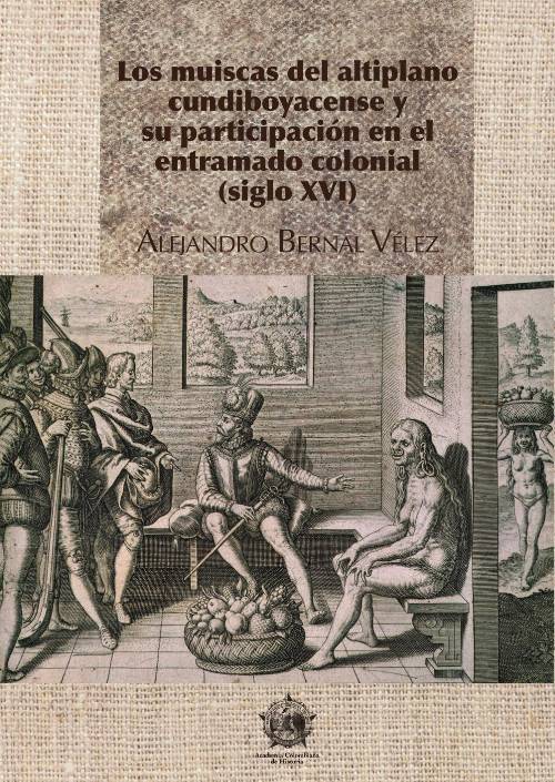 Los muiscas del altiplano cundiboyacense y su participación en el entramado colonial (siglo XVI)
