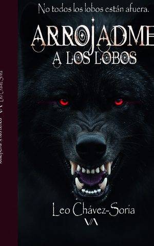 Arrojadme a los lobos