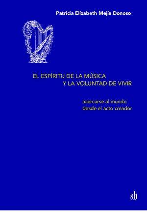 El espíritu de la música y la voluntad de vivir. Acercarse al mundo desde el acto creador.