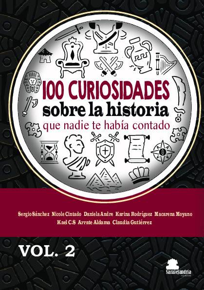 100 CURIOSIDADES SOBRE LA HISTORIA QUE NADIE TE HABÍA CONTADO VOL.2