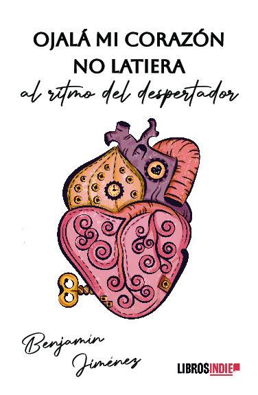 Ojalá mi corazón no latiera al ritmo del despertador