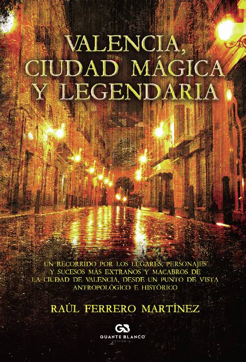 Valencia, ciudad mágica y legendaria