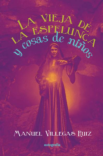 LA VIEJA DE LA ESPELUNCA Y COSAS DE NIÑOS