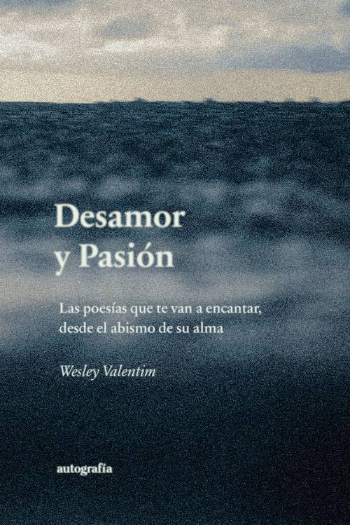 Desamor y pasión
