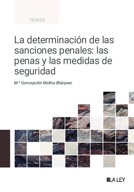 La determinación de las sanciones penales: las penas y las medidas de seguridad