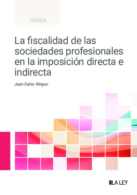La fiscalidad de las sociedades profesionales en la imposición directa e indirecta