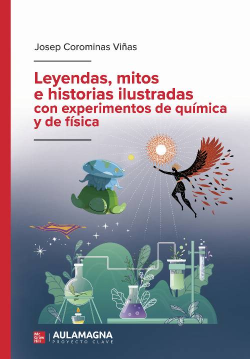 Leyendas, mitos e historias ilustradas con experimentos de química y de física