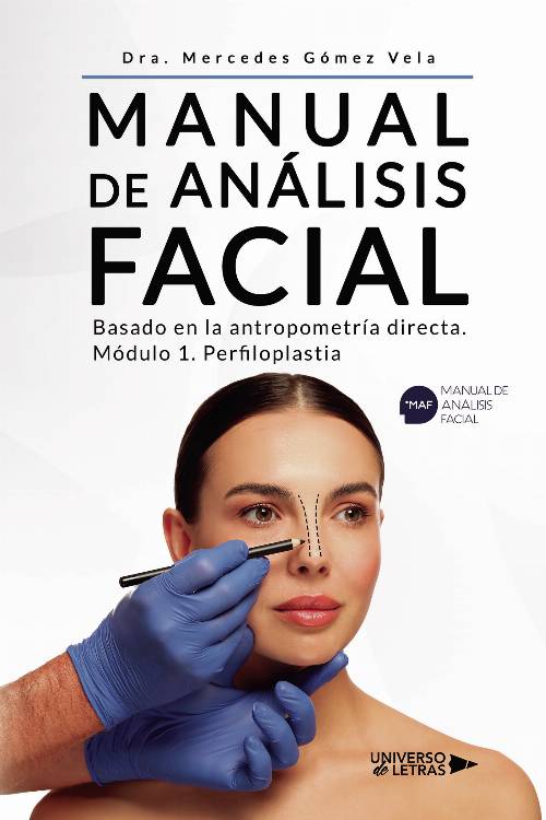 MANUAL DE ANÁLISIS FACIAL Basado en la antropometría directa. Módulo 1. Perfiloplastia