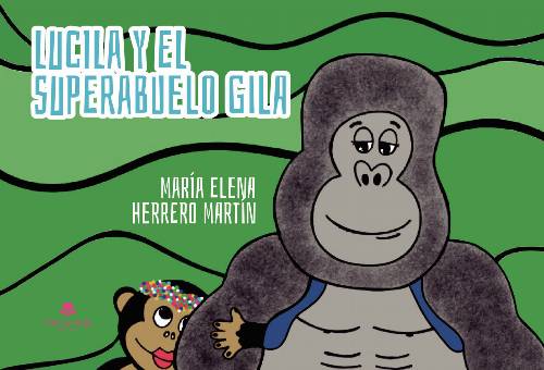 Lucila y el superabuelo Gila