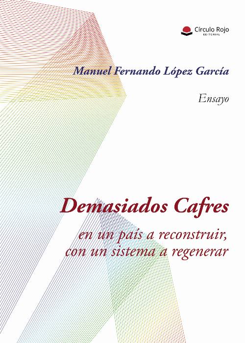 DEMASIADOS CAFRES, en un país a reconstruir, con un sistema a regenerar