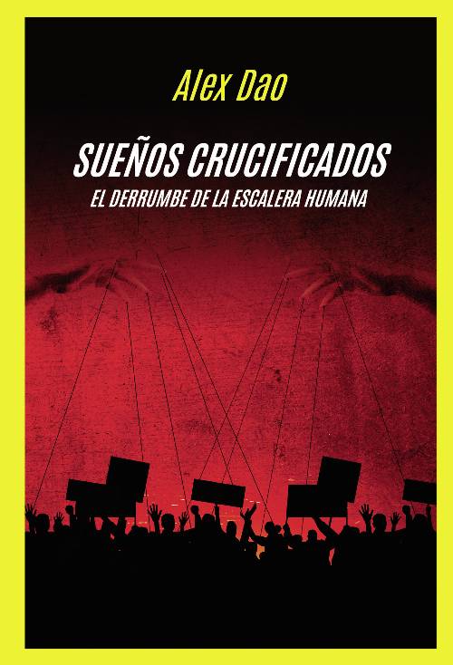 SUEÑOS CRUCIFICADOS El derrumbe de la escalera humana