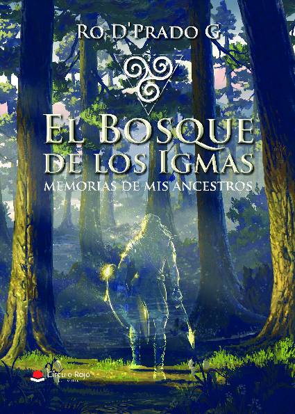 El Bosque de los Igmas. Memorias de mis Ancestros