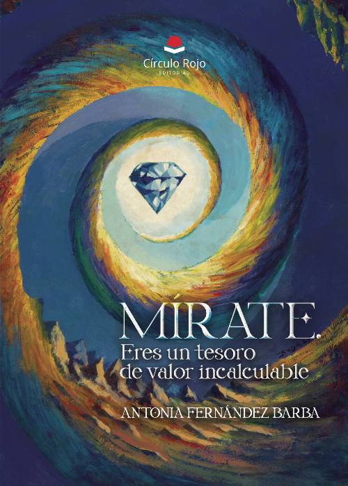 Mírate. Eres un tesoro de valor incalculable