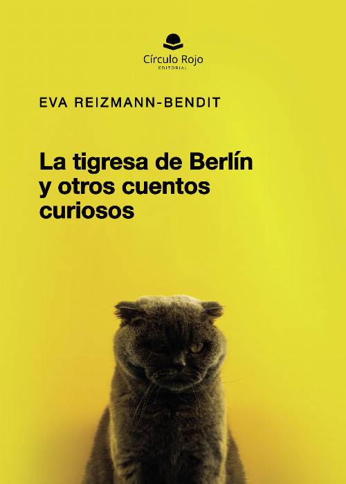 La tigresa de Berlín y otros cuentos curiosos