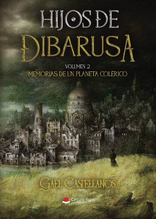 Hijos de Dibarusa Vol. 2: Memorias de un Planeta Colérico