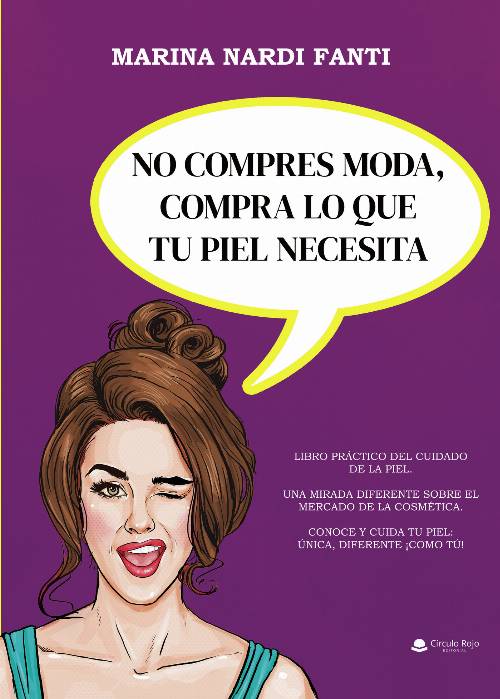 NO COMPRES MODA, COMPRA LO QUE TU PIEL NECESITA