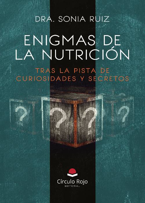 Enigmas de la Nutrición. Tras la pista de curiosidades y secretos