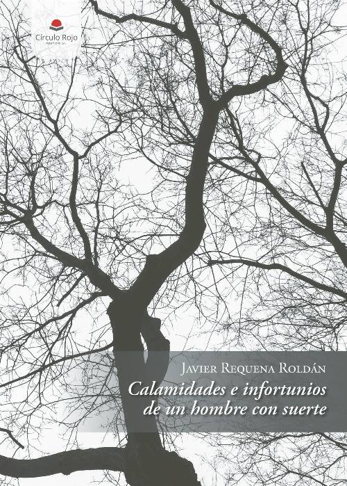 Calamidades e infortunios de un hombre con suerte