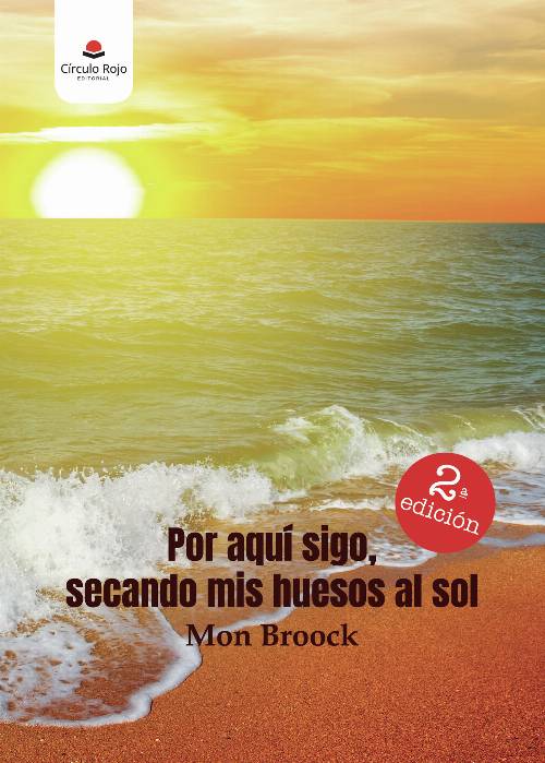 Por aquí sigo, secando mis huesos al sol