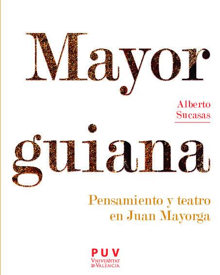Mayorguiana. Pensamiento y teatro en Juan Mayorga