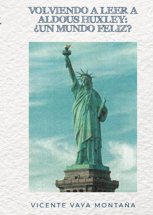 Volviendo a leer a Aldous Huxley: ¿un mundo feliz?