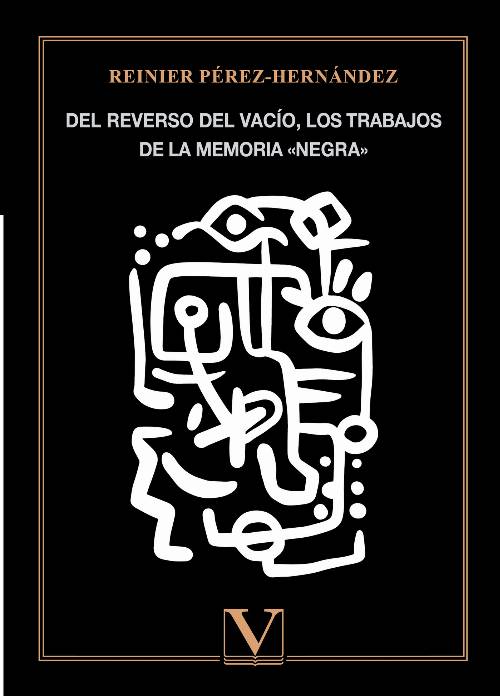 Del reverso del vacío, los trabajos de la memoria negra