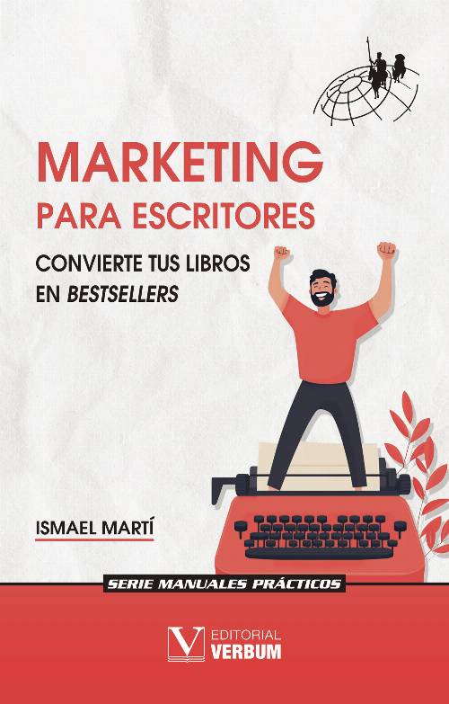 Marketing para escritores: Convierte tus libros en bestsellers