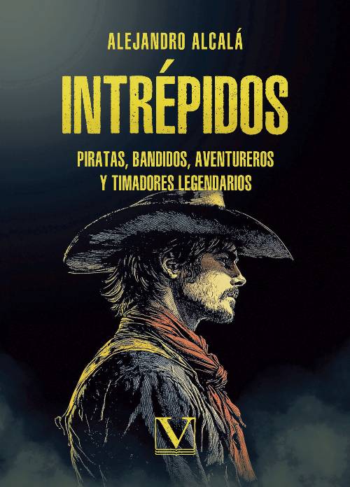 INTRÉPIDOS PIRATAS, BANDIDOS, AVENTUREROS Y TIMADORES LEGENDARIOS