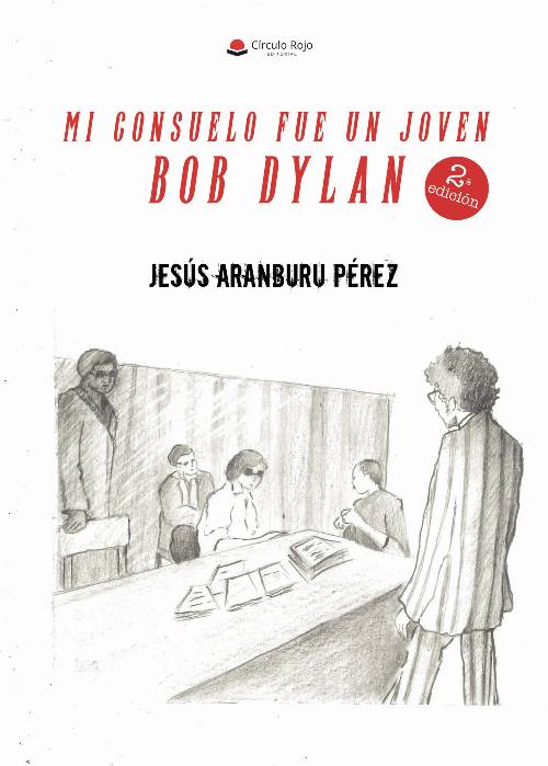 Mi consuelo fue un joven Bob Dylan