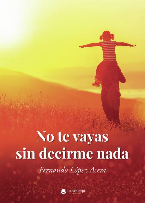 No te vayas sin decirme nada