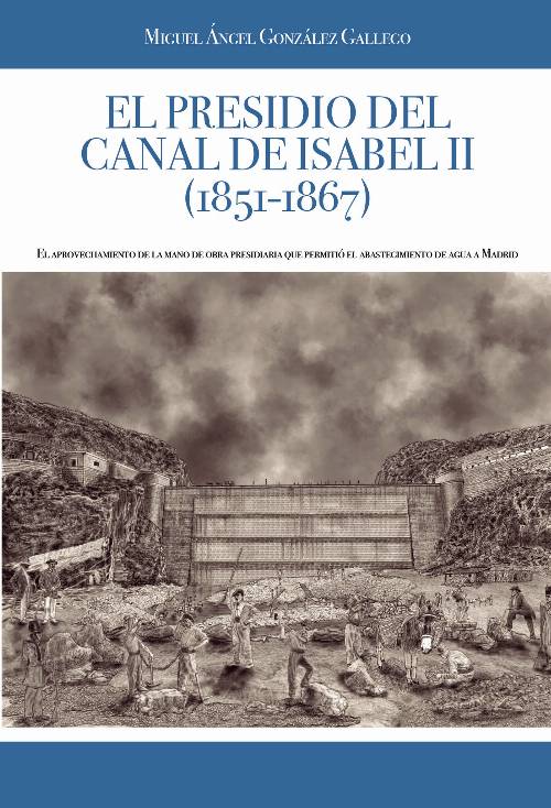 El presidio del Canal de Isabel II (1851-1867)