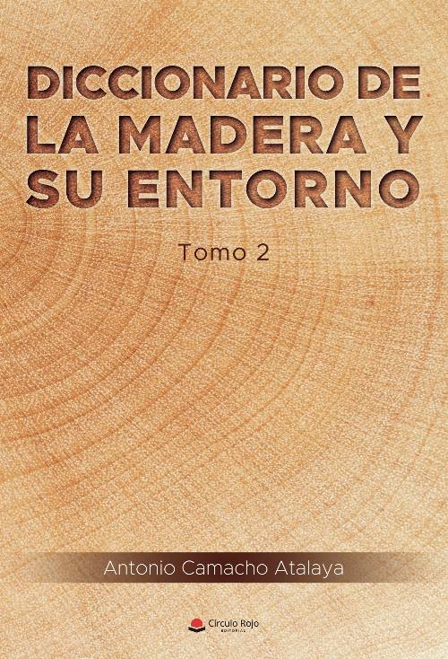 Diccionario de la madera y su entorno Tomo 2