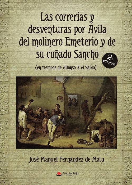 Las correrías y desventuras por Ávila del molinero Emeterio y de su cuñado Sancho (en tiempos de Alfonso X el Sabio)